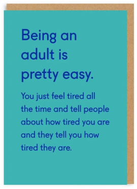Being An Adult Is Pretty Easy. Greeting Card (3395)