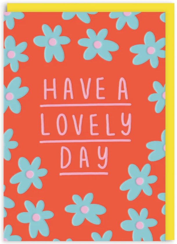 Have A Lovely Day Greeting Card (5199)