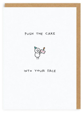Push The Cake Into Your Face Greeting Card (4736)