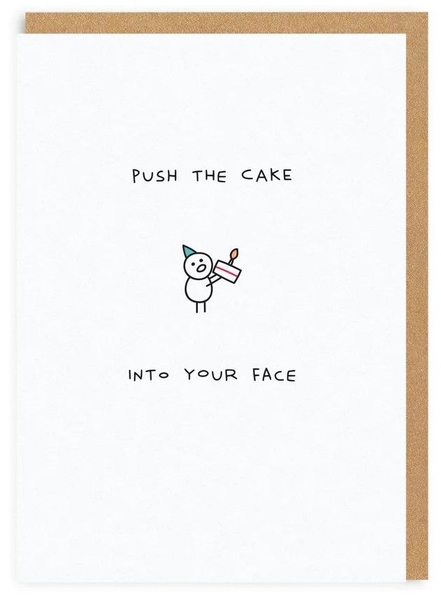 Push The Cake Into Your Face Greeting Card (4736)
